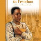 The Road to Freedom: A Story of the Reconstruction (Paperback)