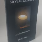 50 Year Old Man: A Collection of Poems - David Raju (Paperback)