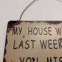 Metal antique sign wall decor any room my house was clean last week you missed