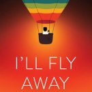 I'll Fly Away by Rudy Francisco Ebook