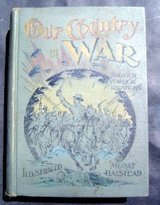 Our Country in War & Foreign Relations Halstead 1898