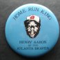 Atlanta Braves Henry "Hank" AARON Home Run King Baseball Pin 3' Diameter