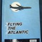 Flying the Atlantic book by Gates and Lent 1961