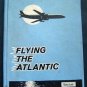 Flying the Atlantic book by Gates and Lent 1961