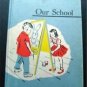 Our School Reader Book 1957 Childrens Illustrated