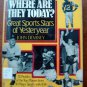 Where Are They Today? Great Sports Stars of Yesteryear Book by Devaney 1985