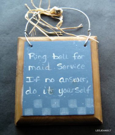 Humorous Wood Sign Plaque Ring Bell for Maid Service If No Answer Do It Yourself