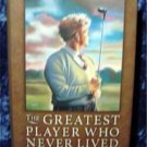 Greatest Player Who Never Lived Golf Mystery Book by J Michael Veron 2000