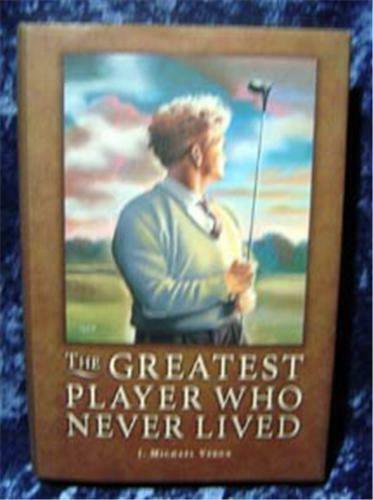 Greatest Player Who Never Lived Golf Mystery Book by J Michael Veron 2000