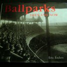 Baseball BALLPARKS Then and Now BOOK by Eric Enders 2002 HC DJ