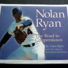 NOLAN RYAN BOOK The Road to Cooperstown Baseball 1999 HC DJ 8 1/4 x 10 1/4"
