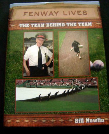 FENWAY LIVES Boston RED SOX Team Behind the Team Baseball BOOK Nowlin 2004 HC