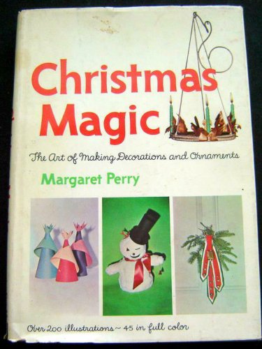 1964 CHRISTMAS MAGIC BOOK Making Decorations and Ornaments 200 Illustrations