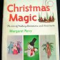 1964 CHRISTMAS MAGIC BOOK Making Decorations and Ornaments 200 Illustrations