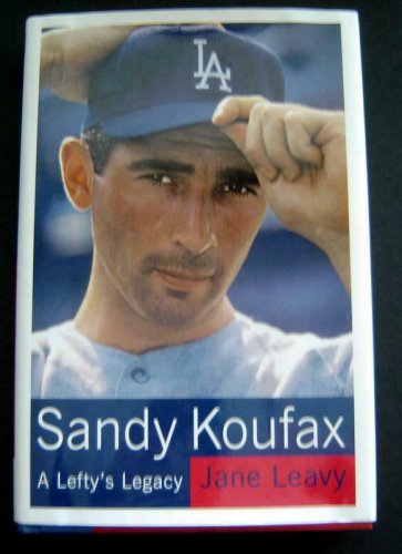 SANDY KOUFAX A Lefty's Legacy by Jane Leavy Hardcover with DJ Baseball Dodgers