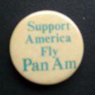 Support America Fly Pan Am Pin 1 1/2" Diameter Defunct Airline Souvenir