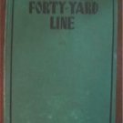 On the  Forty Yard Line Football Book By Jack Wright 1932 1st Edition