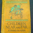 Vintage 1934 CHILDREN NEAR And FAR A Third Reader BOOK Color Illustrations