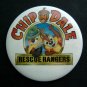 Walt Disney's Chipmunks CHIP and DALE Rescue Rangers PIN Button 3 1/2" Diameter