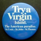 Try A VIRGIN Island The American Paradise St. Croix St John St Thomas PIN 3" dia