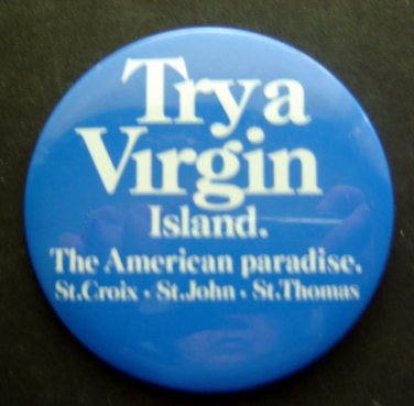 Try A VIRGIN Island The American Paradise St. Croix St John St Thomas PIN 3" dia