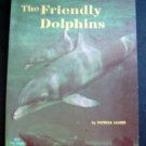 The Friendly DOLPHINS BOOK by Patricia Lauber Illustrated 1963 Scholastic