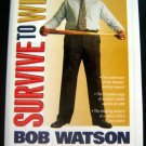 Survive to Win 1996 NY Yankee VP & GM Bob Watson BOOK 1997 HC with DJ