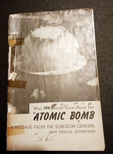 What You Should Know About The Atomic Bomb -A Surgeon General Message June 1948