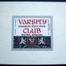 VARSITY CLUB Bavarian Style BEER LABEL 7 oz Cardboard Backing 2 3/4" x  3 1/4"