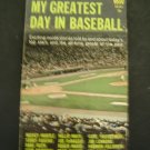 My Greatest Day in BASEBALL BOOK Mantle, Koufax Mays, Yaz, DiMaggio, Ruth, Brock
