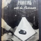 Projection Printing Book With the Photometer 1939 by A J Haynes 48 Pages Hrdcvr