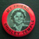 SHIRLEY TEMPLE Doll Reproduction PIN  "My Friend" Red 1 1/2" Diameter