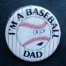 I'm a Baseball DAD 2 1/4" Round PIN