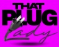 That PLUG Lady