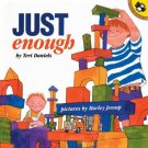 Just Enough Hardcover – October 9, 2000 (Picture Puffins) by Teri Daniels