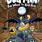 Dog Man #7: For Whom the Ball Rolls