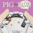 Pig the Pug: Pig the Slob