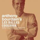 Anthony Bourdain's Les Halles : Strategies, Recipes, and Techniques of Classic Bistro Cooking