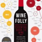 Wine Folly : The Essential Guide to Wine