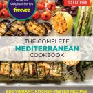 The Complete Mediterranean : 500 Vibrant, Kitchen-Tested Recipes for Living and Eating Well Every D