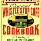 Fannie Flagg's Original Whistle Stop Cafe : Featuring: Fried Green Tomatoes, Southern Barbecue, Ban