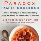 The Plant Paradox Family : 80 One-Pot Recipes to Nourish Your Family Using Your Instant Pot, Slow C