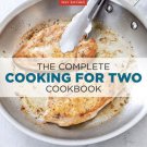 The Complete Cooking for Two : 650 Recipes for Everything You'll Ever Want to Make