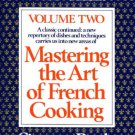 Mastering the Art of French Cooking, Volume 2 : A