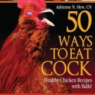 50 Ways to Eat Cock : Healthy Chicken Recipes with Balls!