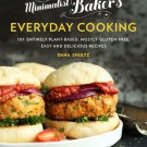 Minimalist Baker's Everyday Cooking : 101 Entirely Plant-Based, Mostly Gluten-Free, Easy and Delici