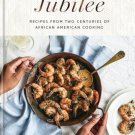 Jubilee : Recipes from Two Centuries of African American Cooking: A