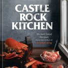 Castle Rock Kitchen : Wicked Good Recipes from the World of Stephen King [A ]