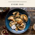 Half Baked Harvest Every Day : Recipes for Balanced, Flexible, Feel-Good Meals: A