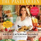 The Pasta Queen : A Just Gorgeous : 100+ Recipes and Stories
